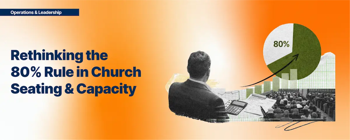 Rethinking the 80% Rule in Church Seating and Capacity