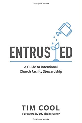 Entrusted: A Guide to Intentional Church Facility Stewardship