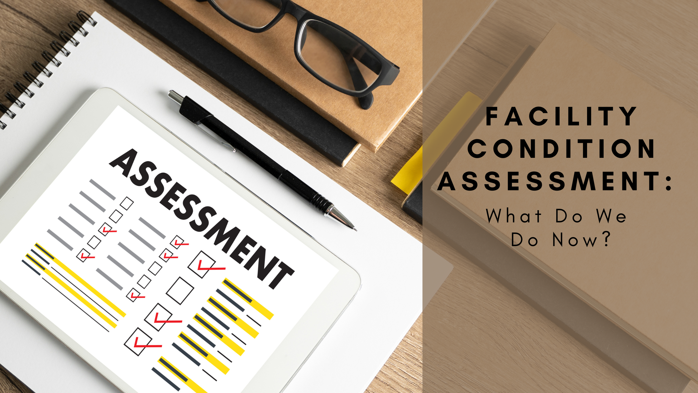 facility condition assessment final blog