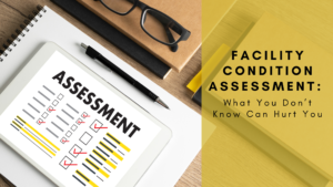 facility condition assessment series, part 4