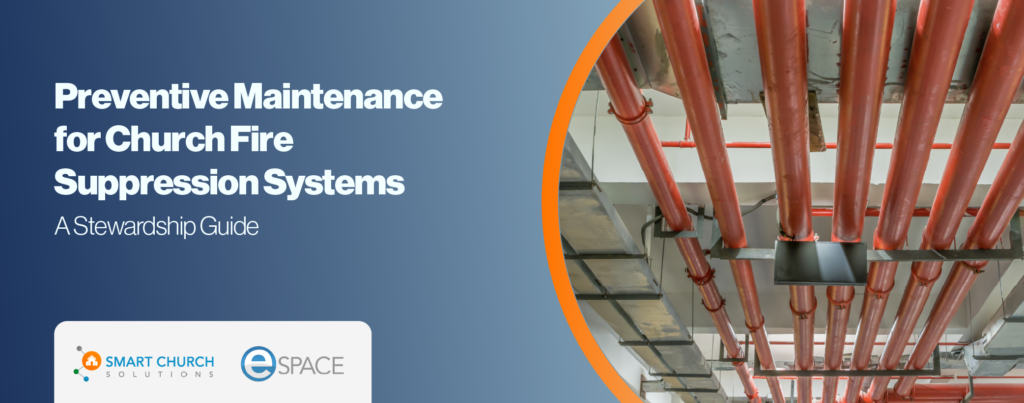 Preventive Maintenance for Church Fire Suppression Systems: A Stewardship Guide