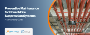 Preventive Maintenance for Church Fire Suppression Systems: A Stewardship Guide