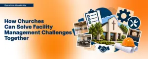 How Churches Can Solve Facility Management Challenges Together blog banner