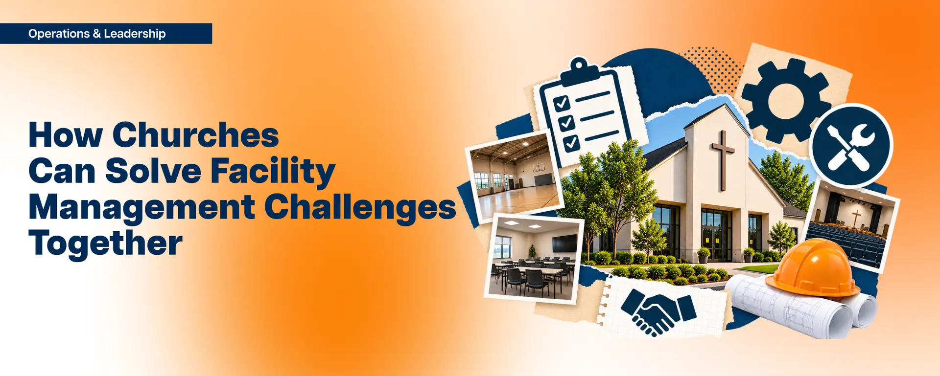 How Churches Can Solve Facility Management Challenges Together How Churches Can Solve Facility Management Challenges Together