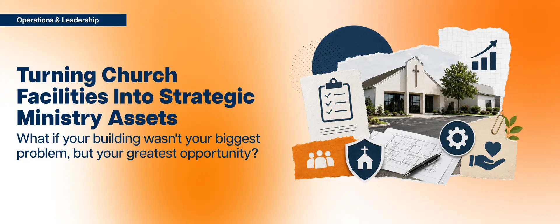 Turning Church Facilities Into Strategic Ministry Assets